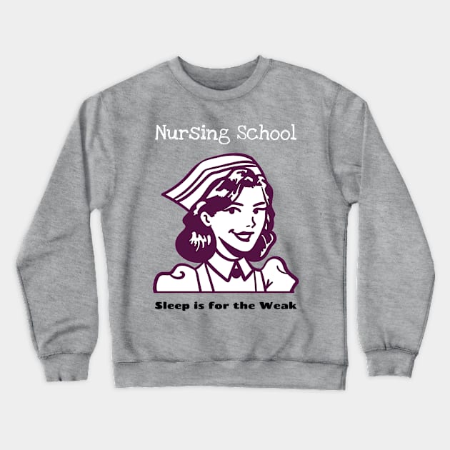 Nursing school- Sleep is for the Weak Crewneck Sweatshirt by Fierce Femme Designs